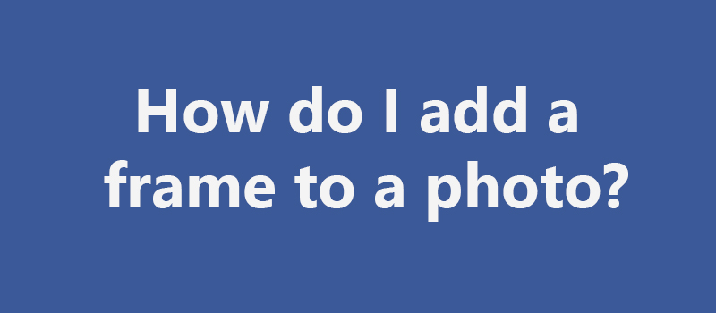 how-do-i-add-a-frame-to-a-photo-profile-picture-frames-for-facebook