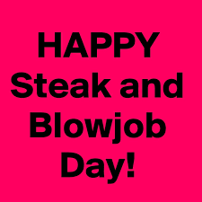 what date is steak and blowjob day